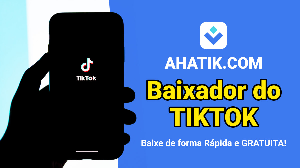 TikTok Downloader Baixar vídeos do tiktok sem marca d'água Ahatik